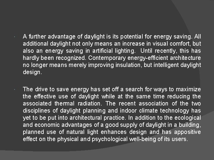  A further advantage of daylight is its potential for energy saving. All additional