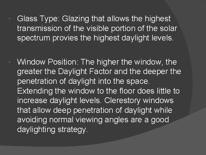  Glass Type: Glazing that allows the highest transmission of the visible portion of