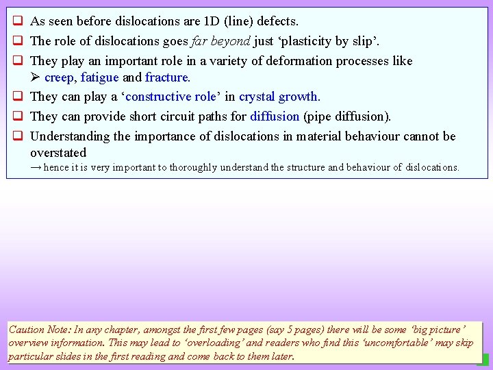 q As seen before dislocations are 1 D (line) defects. q The role of