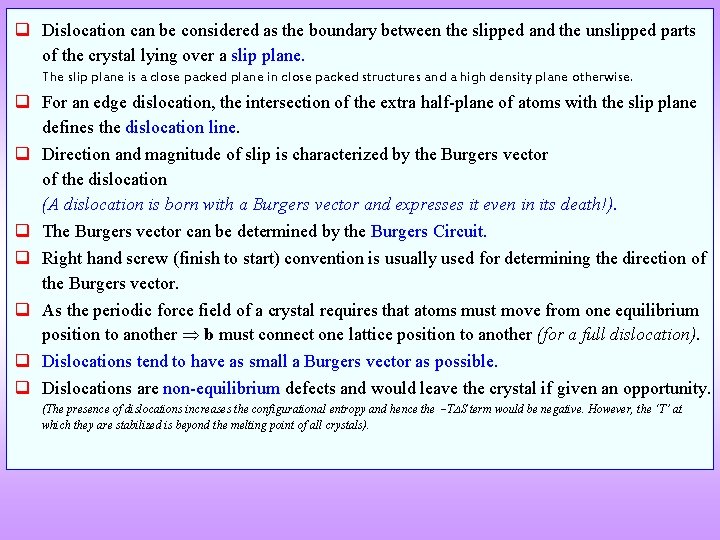 q Dislocation can be considered as the boundary between the slipped and the unslipped