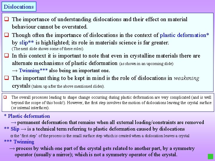 Dislocations q The importance of understanding dislocations and their effect on material behaviour cannot