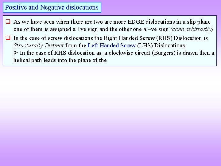 Positive and Negative dislocations q As we have seen when there are two are