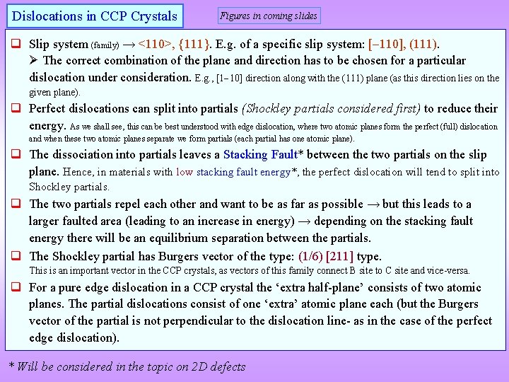 Dislocations in CCP Crystals Figures in coming slides q Slip system (family) → <110>,