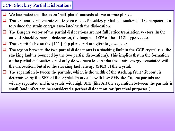 CCP: Shockley Partial Dislocations q We had noted that the extra ‘half-plane’ consists of