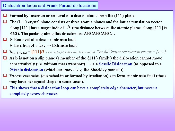 Dislocation loops and Frank Partial dislocations q Formed by insertion or removal of a