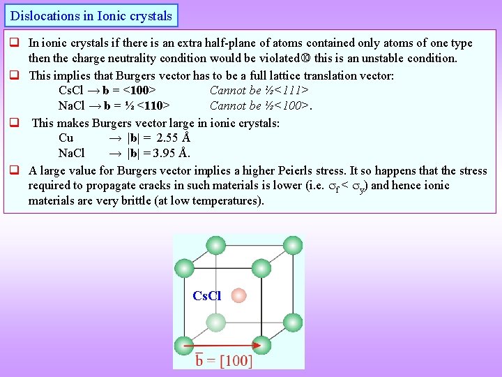 Dislocations in Ionic crystals q In ionic crystals if there is an extra half-plane