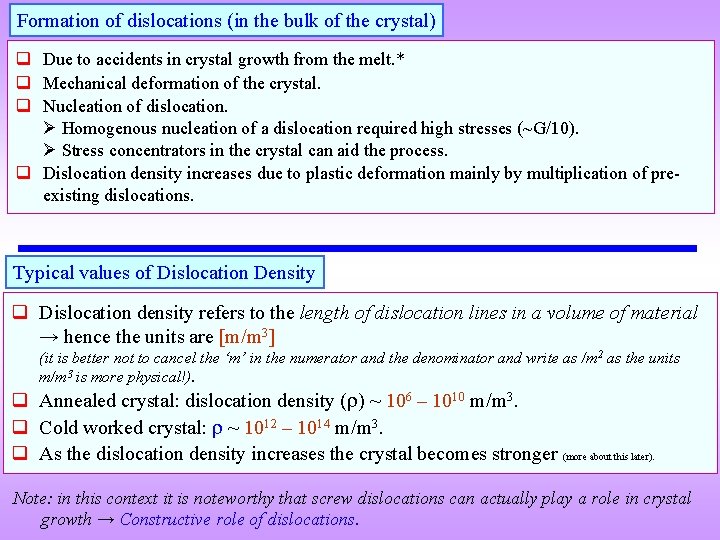 Formation of dislocations (in the bulk of the crystal) q Due to accidents in