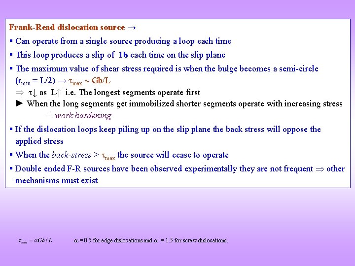 Frank-Read dislocation source → Can operate from a single source producing a loop each