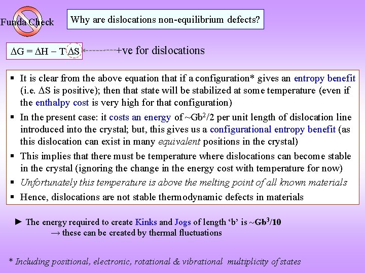 Funda Check Why are dislocations non-equilibrium defects? G = H T S +ve for