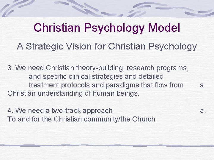 Christian Psychology Model A Strategic Vision for Christian Psychology 3. We need Christian theory-building,