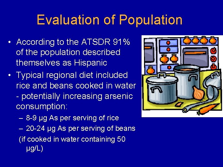 Evaluation of Population • According to the ATSDR 91% of the population described themselves