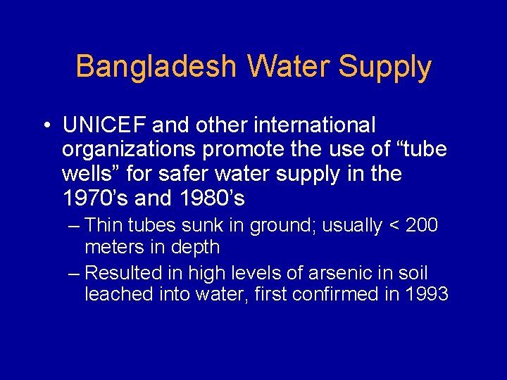 Bangladesh Water Supply • UNICEF and other international organizations promote the use of “tube