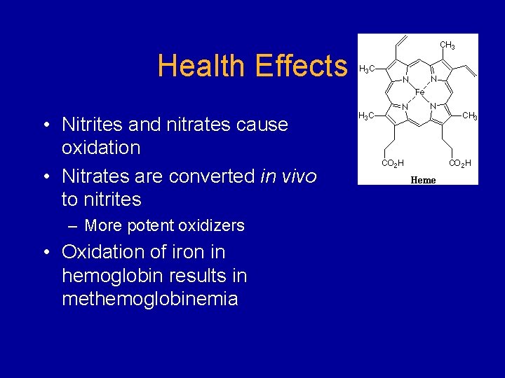 Health Effects • Nitrites and nitrates cause oxidation • Nitrates are converted in vivo