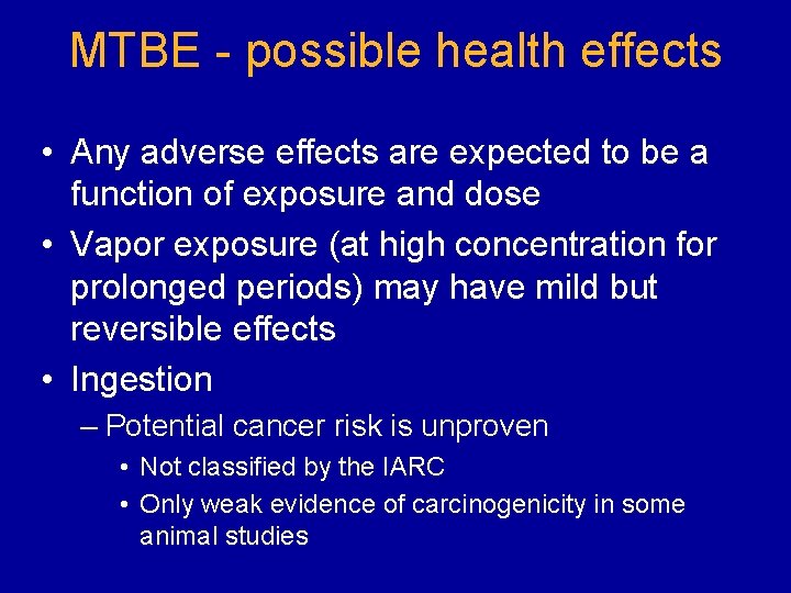 MTBE - possible health effects • Any adverse effects are expected to be a