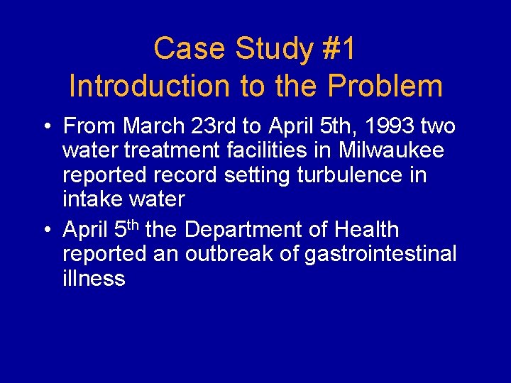 Case Study #1 Introduction to the Problem • From March 23 rd to April