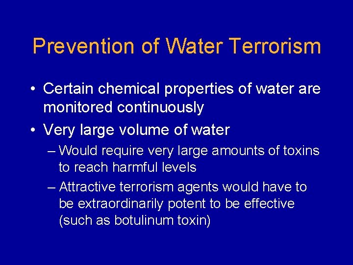 Prevention of Water Terrorism • Certain chemical properties of water are monitored continuously •