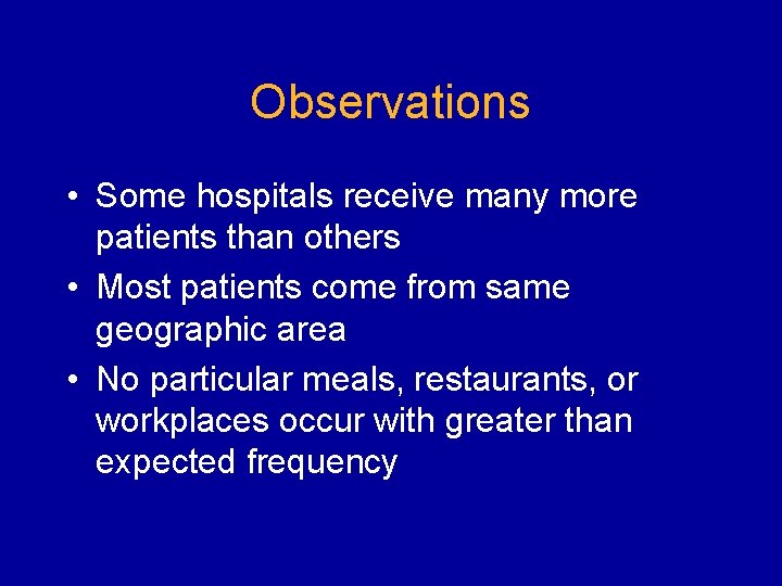 Observations • Some hospitals receive many more patients than others • Most patients come
