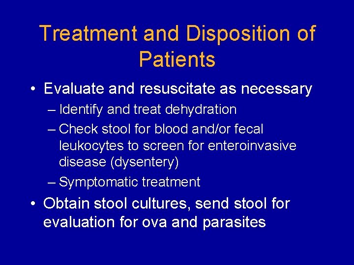 Treatment and Disposition of Patients • Evaluate and resuscitate as necessary – Identify and