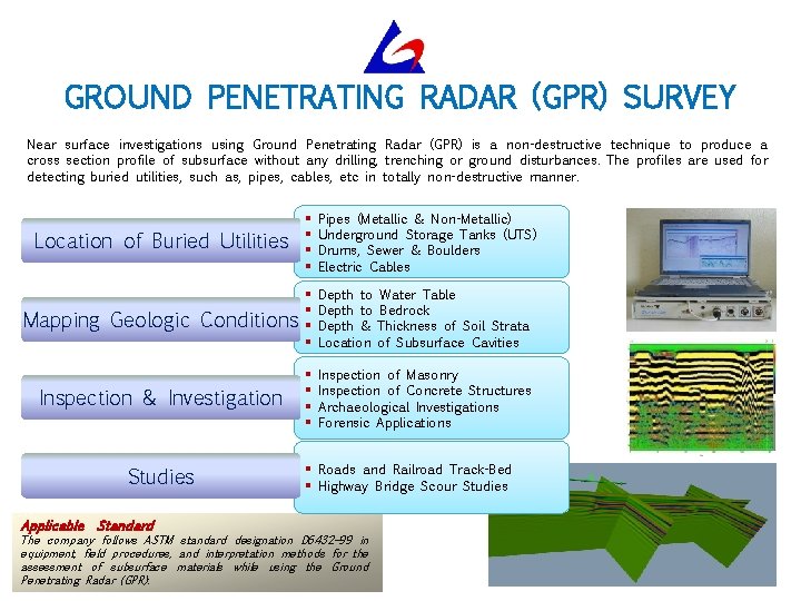 GROUND PENETRATING RADAR (GPR) SURVEY Near surface investigations using Ground Penetrating Radar (GPR) is