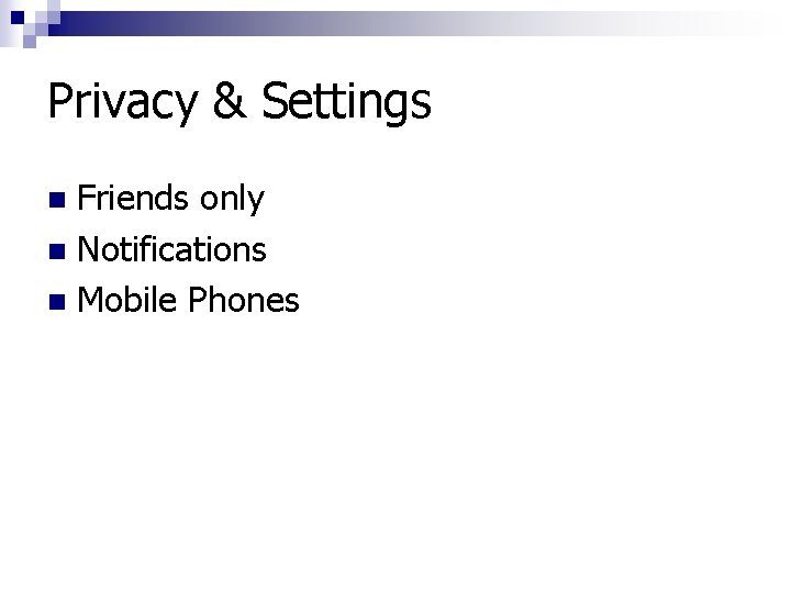 Privacy & Settings Friends only n Notifications n Mobile Phones n 