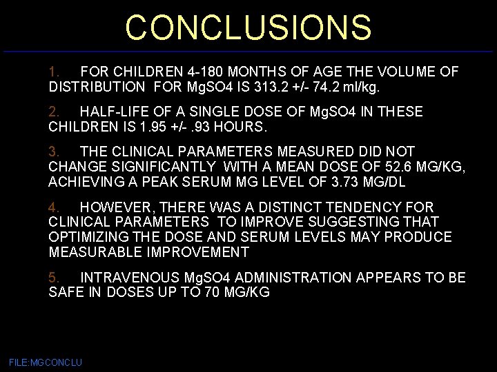 CONCLUSIONS 1. FOR CHILDREN 4 -180 MONTHS OF AGE THE VOLUME OF DISTRIBUTION FOR