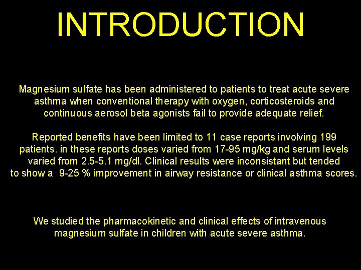 INTRODUCTION Magnesium sulfate has been administered to patients to treat acute severe asthma when