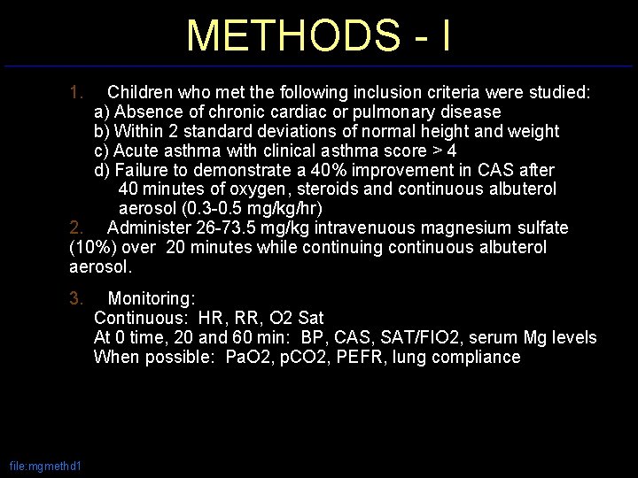 METHODS - I 1. Children who met the following inclusion criteria were studied: a)