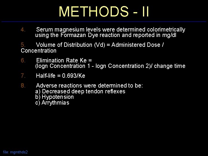 METHODS - II 4. Serum magnesium levels were determined colorimetrically using the Formazan Dye