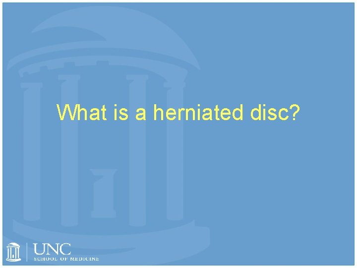 What is a herniated disc? 