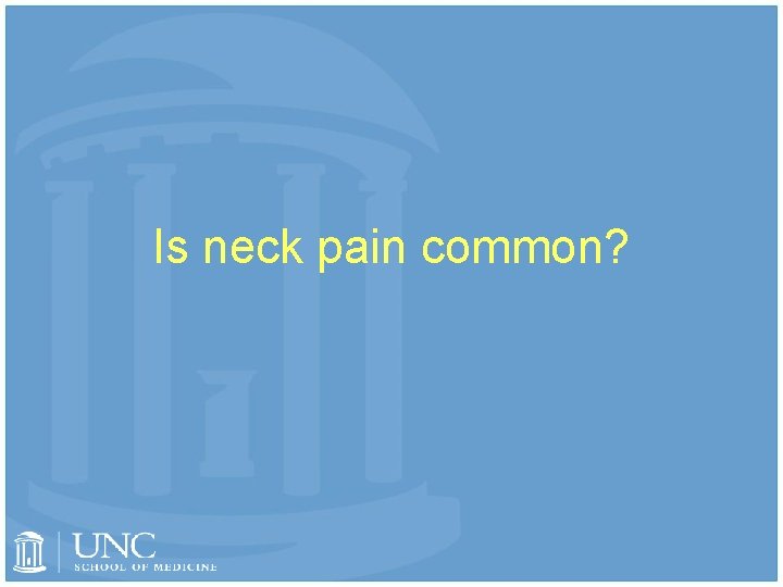 Is neck pain common? 