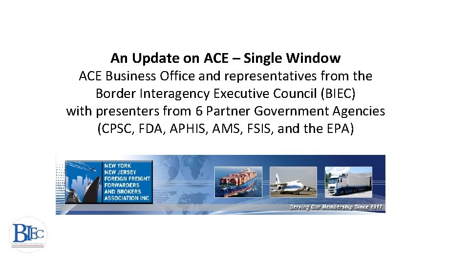  An Update on ACE – Single Window ACE Business Office and representatives from