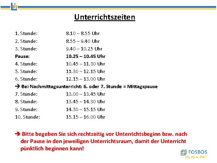 Unterrichtszeiten 1. Stunde: 8. 10 – 8. 55 Uhr 2. Stunde: 8. 55 –