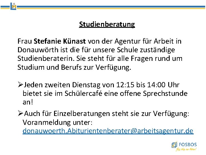 Studienberatung Frau Stefanie Künast von der Agentur für Arbeit in Donauwörth ist die für