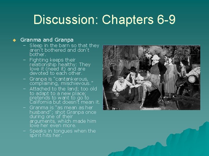 Discussion: Chapters 6 -9 u Granma and Granpa – Sleep in the barn so