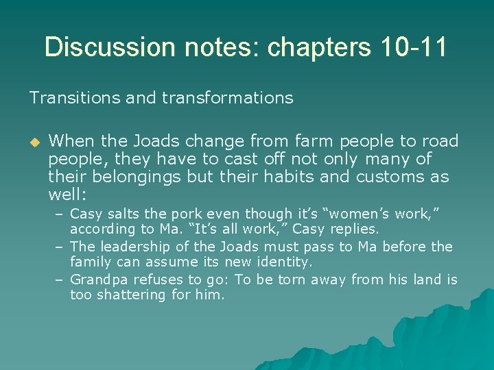 Discussion notes: chapters 10 -11 Transitions and transformations u When the Joads change from