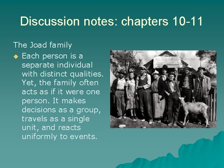 Discussion notes: chapters 10 -11 The Joad family u Each person is a separate