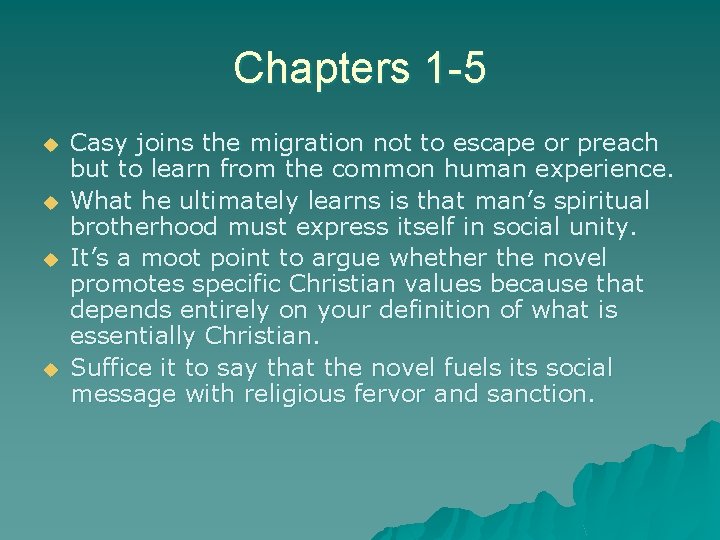 Chapters 1 -5 u u Casy joins the migration not to escape or preach