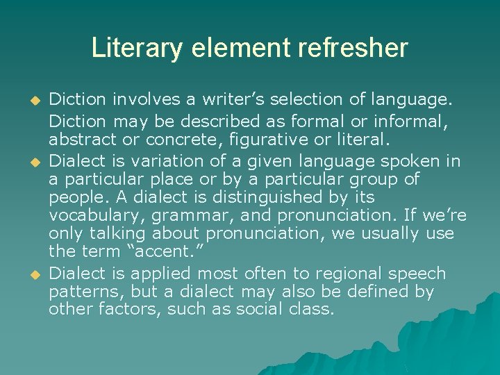 Literary element refresher u u u Diction involves a writer’s selection of language. Diction