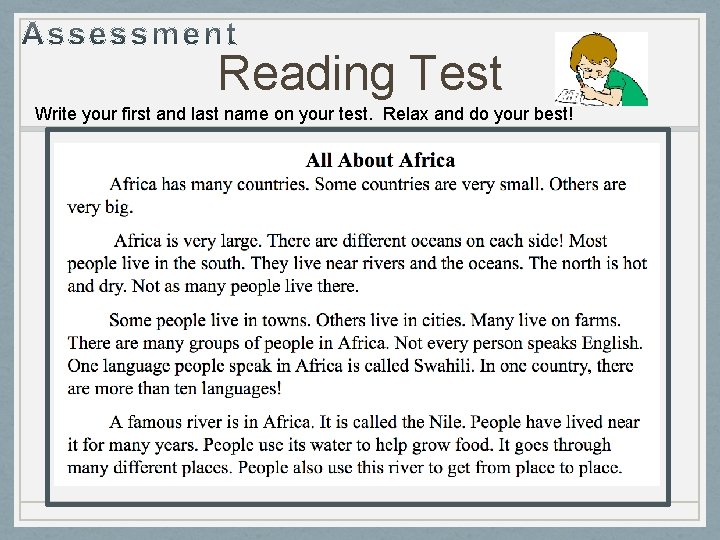 Reading Test Write your first and last name on your test. Relax and do