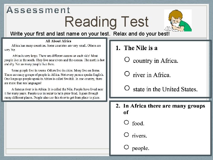 Reading Test Write your first and last name on your test. Relax and do