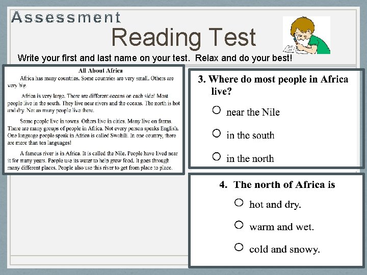 Reading Test Write your first and last name on your test. Relax and do