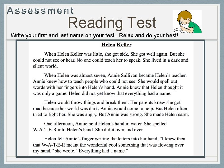 Reading Test Write your first and last name on your test. Relax and do