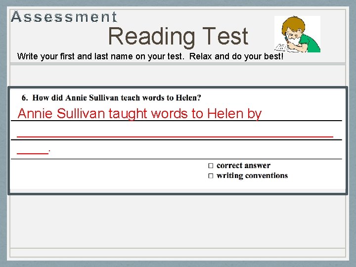 Reading Test Write your first and last name on your test. Relax and do