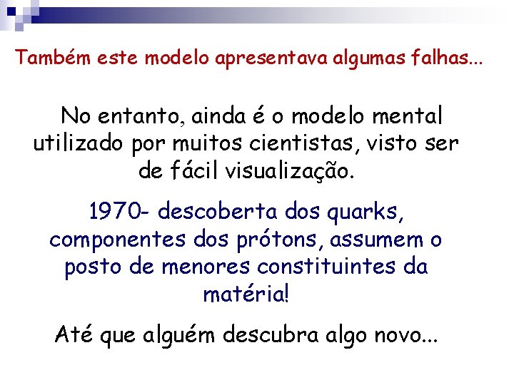Também este modelo apresentava algumas falhas. . . No entanto, ainda é o modelo Também este modelo apresentava algumas falhas. . . No entanto, ainda é o modelo