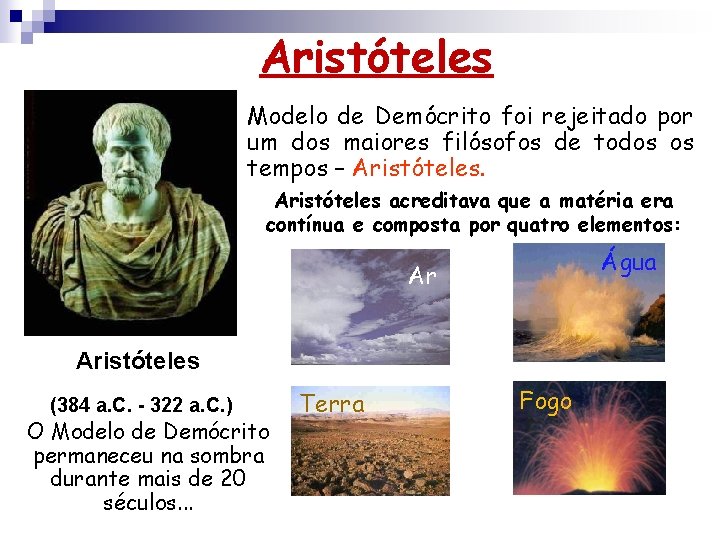 Aristóteles Modelo de Demócrito foi rejeitado por um dos maiores filósofos de todos os Aristóteles Modelo de Demócrito foi rejeitado por um dos maiores filósofos de todos os
