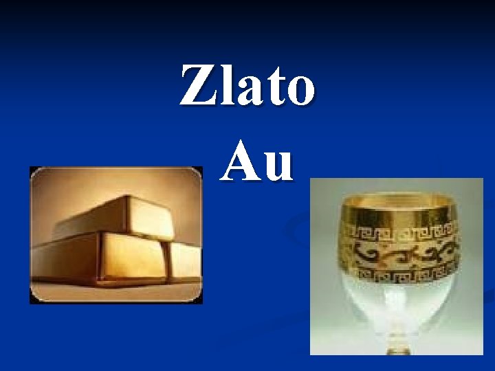 Zlato Au 
