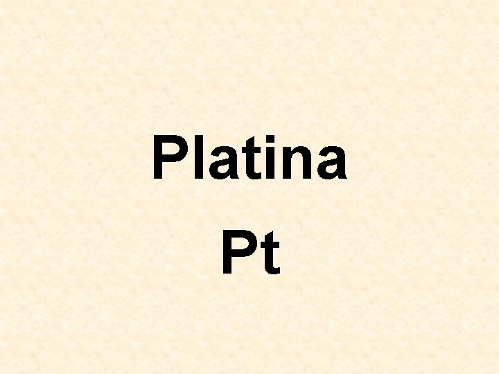 Platina Pt 