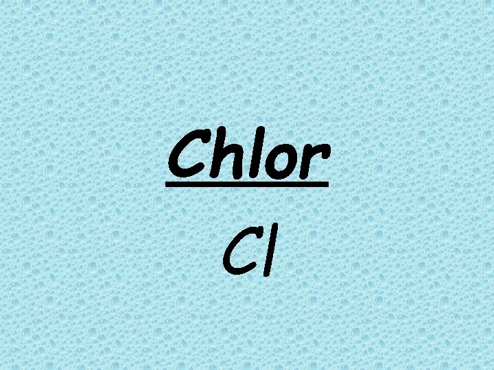 Chlor Cl 