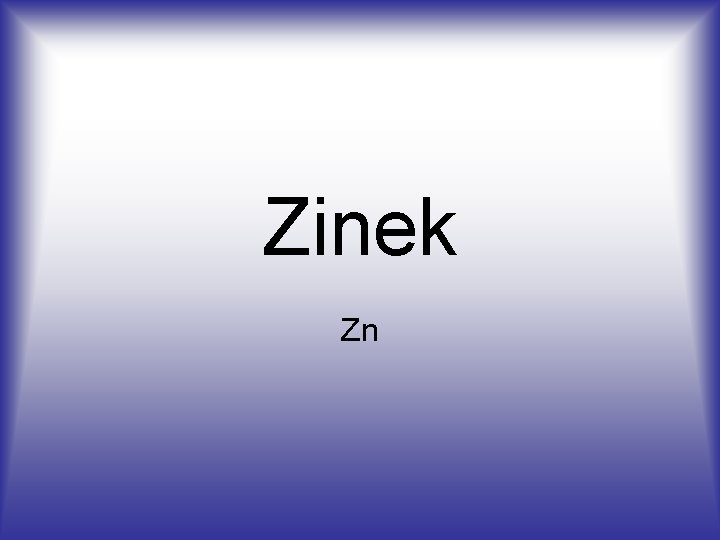 Zinek Zn 