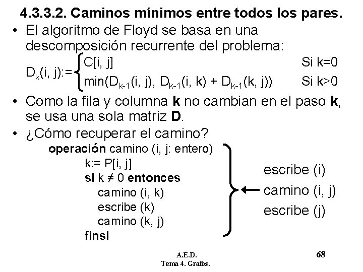 4. 3. 3. 2. Caminos mínimos entre todos los pares. • El algoritmo de 4. 3. 3. 2. Caminos mínimos entre todos los pares. • El algoritmo de